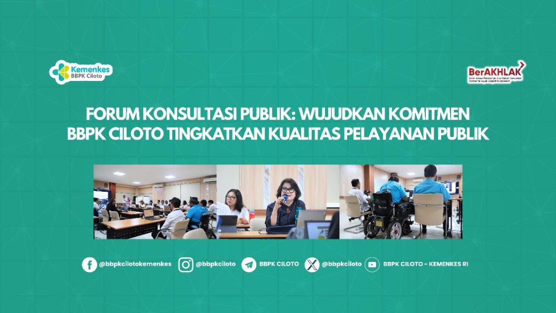 FORUM KONSULTASI PUBLIK: WUJUDKAN KOMITMEN BBPK CILOTO TINGKATKAN KUALITAS PELAYANAN PUBLIK