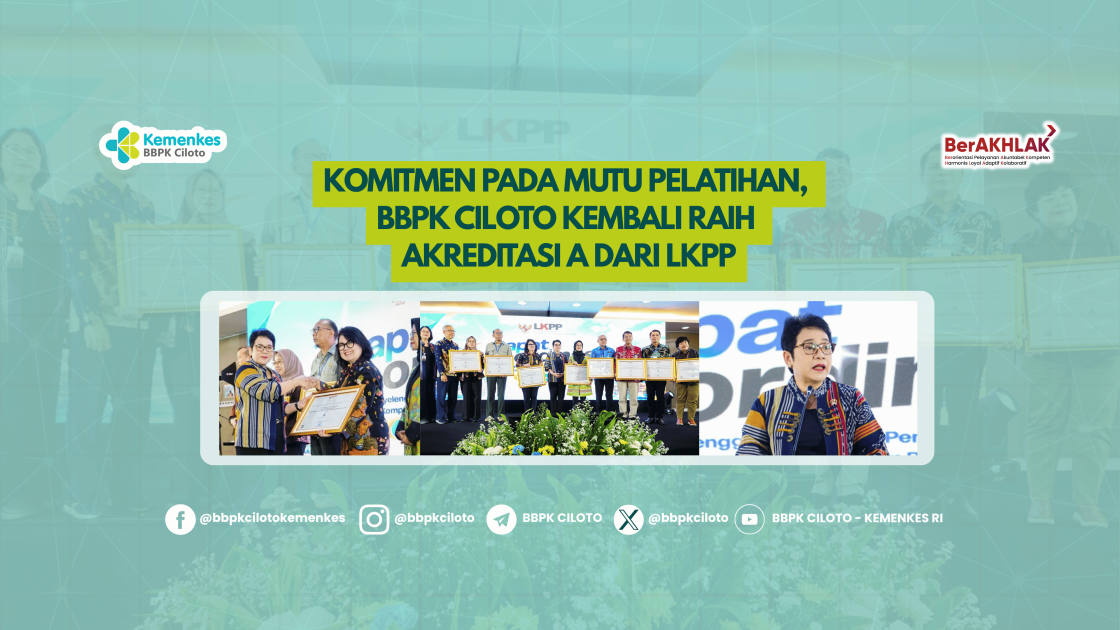 Komitmen pada Mutu Pelatihan,  BBPK Ciloto Kembali Raih  Akreditasi A dari LKPP